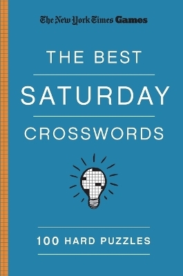 New York Times Games The Best Saturday Crosswords: 100 Hard Puzzles - Will Shortz