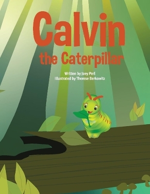 Calvin the Caterpillar - Joey Perl