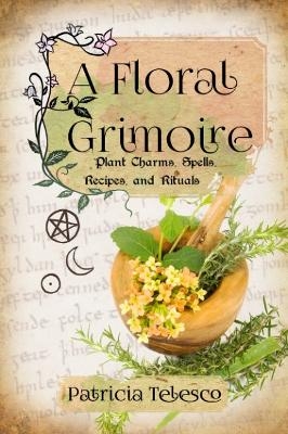 A Floral Grimoire - Patricia Telesco