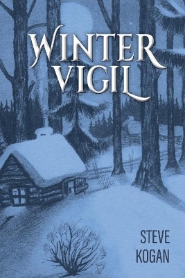 Winter Vigil - Steve Kogan