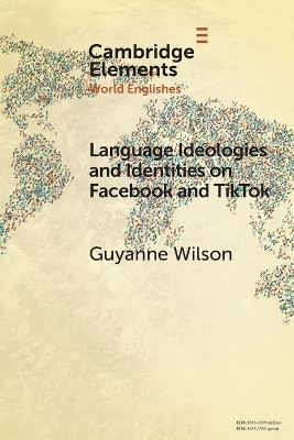 Language Ideologies and Identities on Facebook and TikTok - Guyanne Wilson