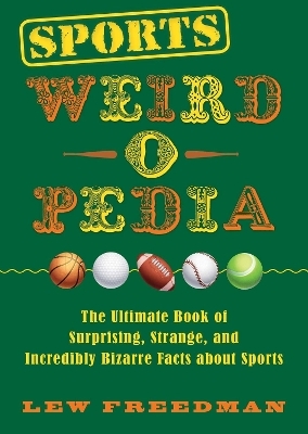 Sports Weird-o-Pedia - Lew Freedman