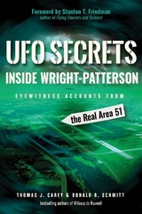 UFO Secrets Inside Wright-Patterson - Carey, Thomas J.; Schmitt, Donald R.