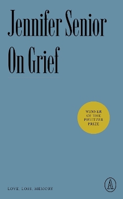 On Grief - Jennifer Senior