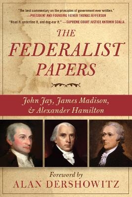 The Federalist Papers - Alexander Hamilton, James Madison, John Jay