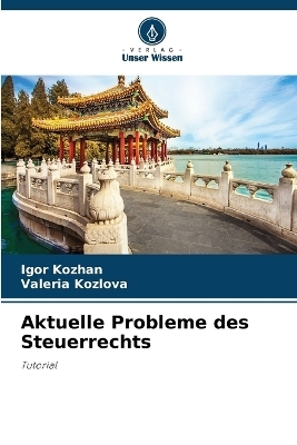 Aktuelle Probleme des Steuerrechts - Igor Kozhan, Valeria Kozlova