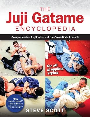 The Juji Gatame Encyclopedia - Steve Scott