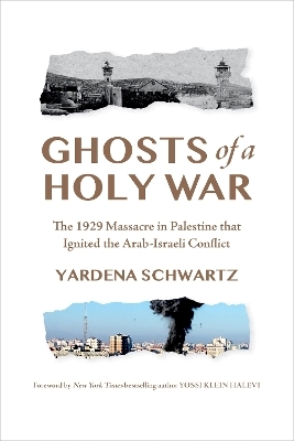 Ghosts of a Holy War - Yardena Schwartz