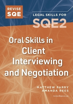 Revise SQE Oral Skills in Client Interviewing and Negotiation - Amanda Rees, Matthew Parry