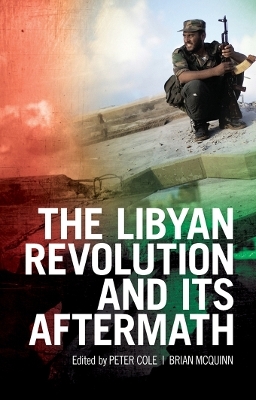 The Libyan Revolution and its Aftermath - 