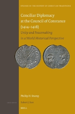 Conciliar Diplomacy at the Council of Constance (1414–1418) - Phillip Stump