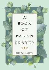 A Book of Pagan Prayer - Serith, Ceisiwr