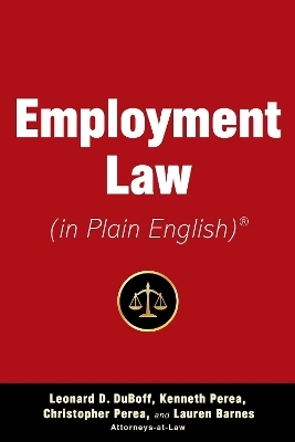 Employment Law (in Plain English) - Leonard D. Duboff, Kenneth A. Perea, Christopher Perea, Lauren Barnes