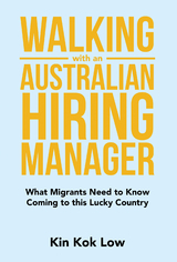 Walking with an Australian Hiring Manager -  Kin Kok Low