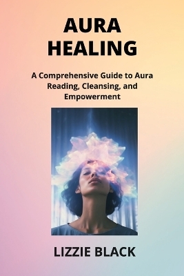 Aura Healing - Lizzie Black