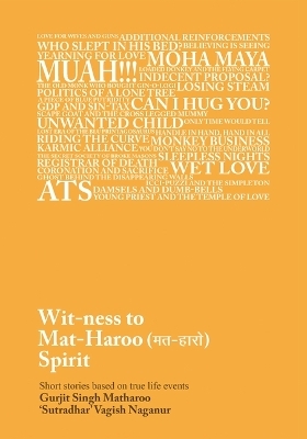 Wit-ness to Mat-Haroo (मत-हारो) Spirit - Vagish Naganur, Gurjit Singh Matharoo