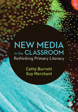 New Media in the Classroom -  Cathy Burnett,  Guy Merchant