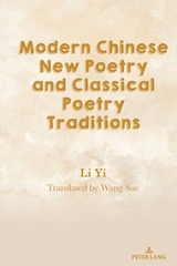 Modern Chinese New Poetry and Classical Poetry Traditions - Yi Li