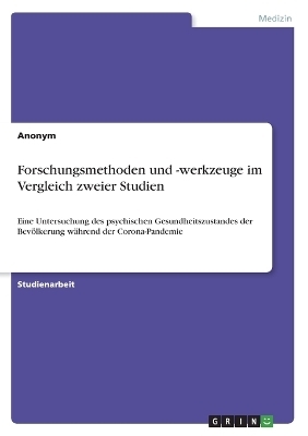 Forschungsmethoden und -werkzeuge im Vergleich zweier Studien -  Anonymous