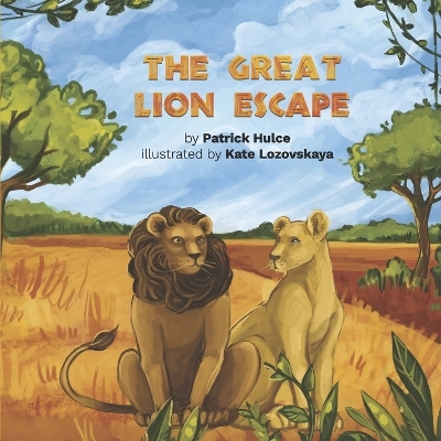 The Great Lion Escape - Patrick Hulce