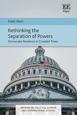 Rethinking the Separation of Powers - Frank Vibert