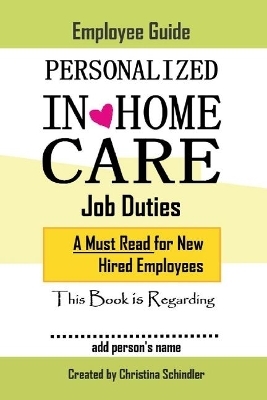 Personalized In-Home Care Job Duties: A Must Read for New Hired Employees - Christina Schindler