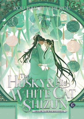 The Husky and His White Cat Shizun: Erha He Ta De Bai Mao Shizun (Novel) Vol. 6 -  Rou Bao Bu Chi Rou