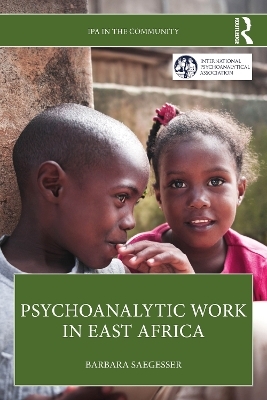 Psychoanalytic Work in East Africa - Barbara Saegesser