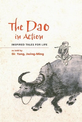 The Dao in Action - Dr. Jwing-Ming Yang