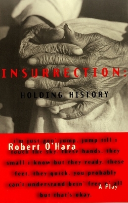 Insurrection: Holding History - Robert O'Hara