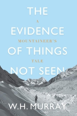 The Evidence of Things Not Seen - W. H. Murray