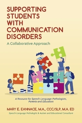 Supporting Students with Communication Disorders. A Collaborative Approach - Mary E. Eannace