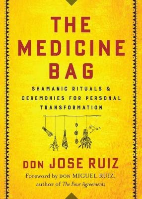 The Medicine Bag - Don Jose Ruiz