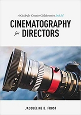 Cinematography for Directors, 2nd Edition - Frost, Jacqueline B.