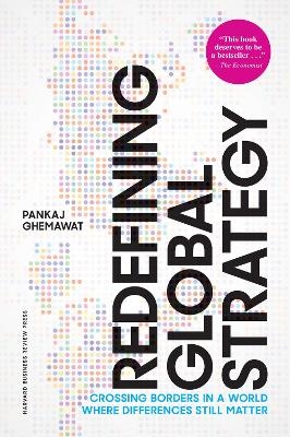 Redefining Global Strategy, with a New Preface - Pankaj Ghemawat