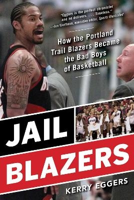 Jail Blazers - Kerry Eggers