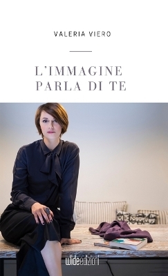 L'immagine parla di te - Valeria Viero