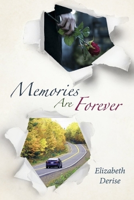 Memories Are Forever - Elizabeth Derise