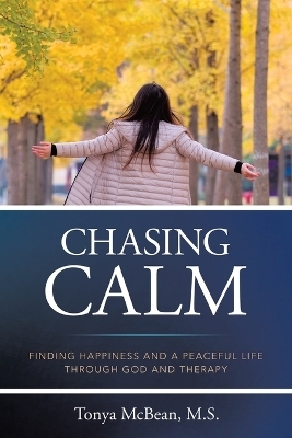 Chasing Calm - Tonya McBean M S