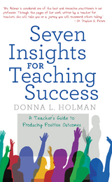 Seven Insights for Teaching Success - DONNA L. HOLMAN