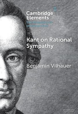 Kant on Rational Sympathy - Benjamin Vilhauer