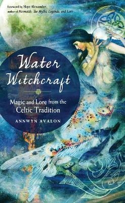 Water Witchcraft - Annwyn Avalon