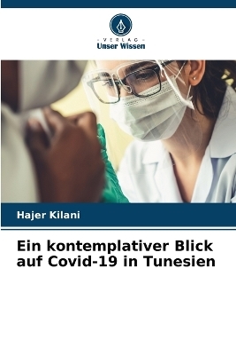 Ein kontemplativer Blick auf Covid-19 in Tunesien - Hajer Kilani