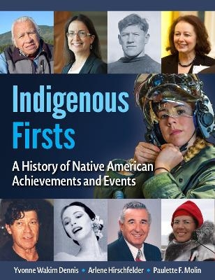 Native American Firsts - Yvonne Wakim Dennis, Arlene Hirschfelder, Paulette F. Molin