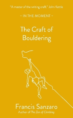 The Craft of Bouldering - Francis Sanzaro