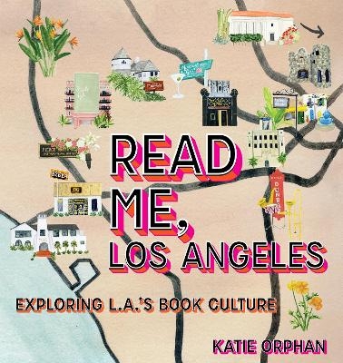 Read Me, Los Angeles - Katie Orphan