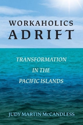 Workaholics Adrift - Judy Martin McCandless