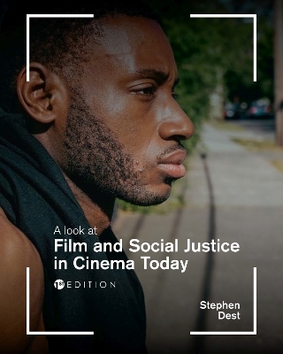 A Look at Film and Social Justice in Cinema Today - Stephen Dest