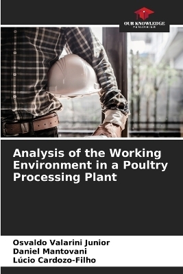 Analysis of the Working Environment in a Poultry Processing Plant - Osvaldo Valarini Junior, Daniel Mantovani, L�cio Cardozo-Filho