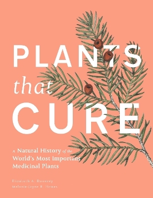 Plants That Cure - Elizabeth Dauncey, Melanie-Jayne Howes